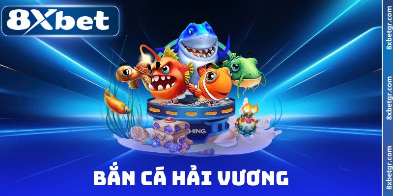 Bắn cá Hải Vương