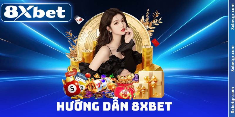 Hướng dẫn 8XBET
