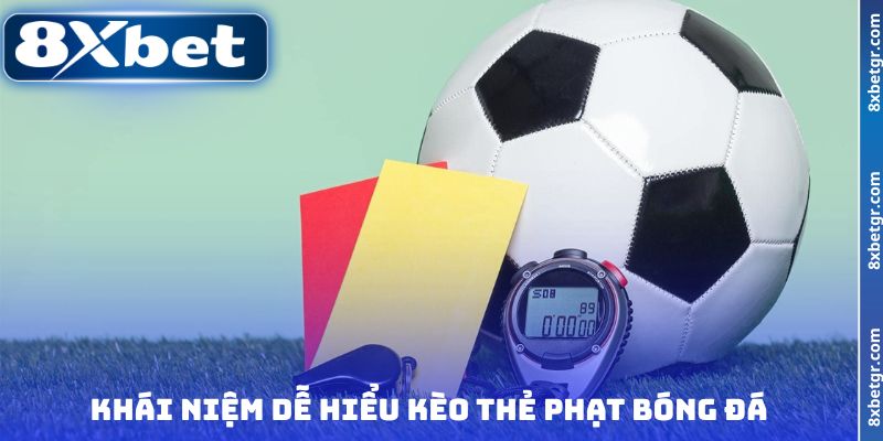 Khái niệm dễ hiểu kèo thẻ phạt bóng đá
