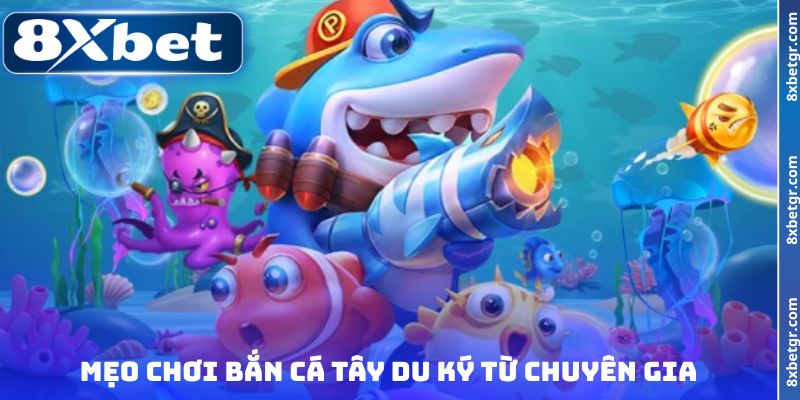 Mẹo chơi bắn cá Tây Du Ký từ chuyên gia