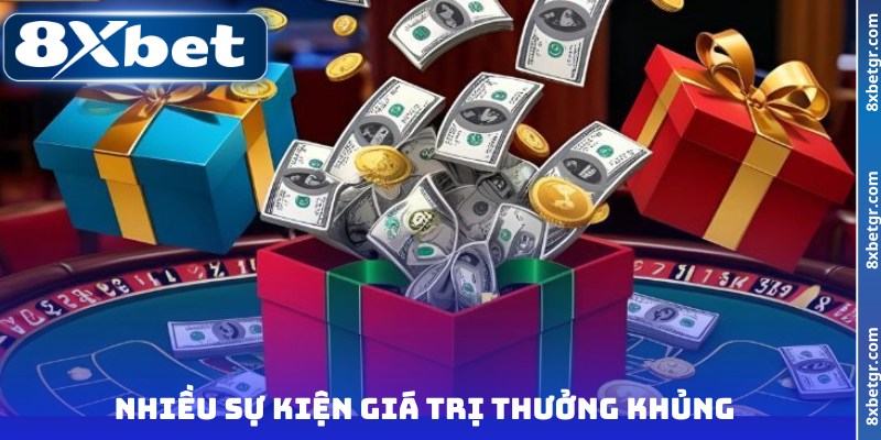 Nhiều sự kiện giá trị thưởng khủng newbie cần nắm bắt