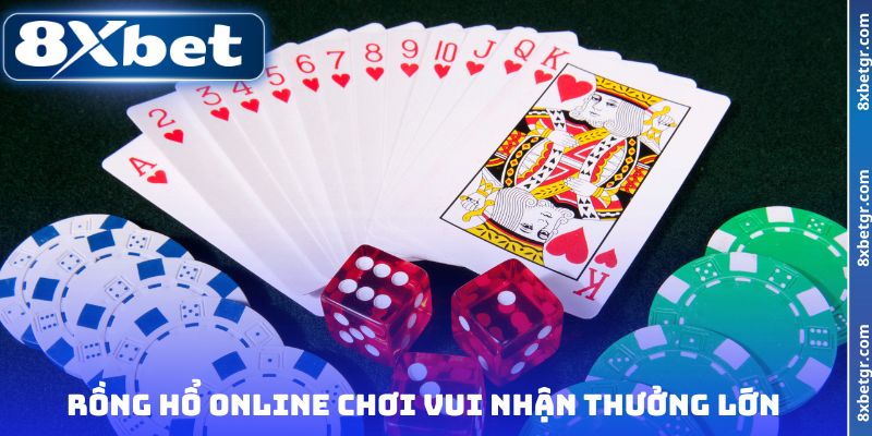 Rồng hổ online chơi vui nhận thưởng lớn