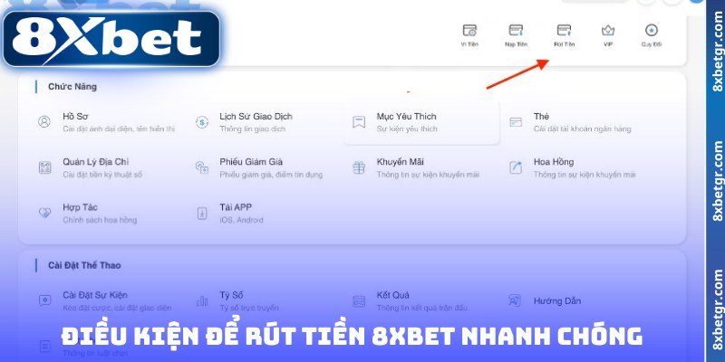 Thỏa mãn mọi điều kiện để rút tiền 8XBET nhanh chóng