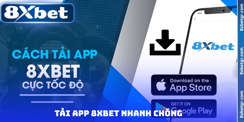 Tải app 8XBET nhanh chóng